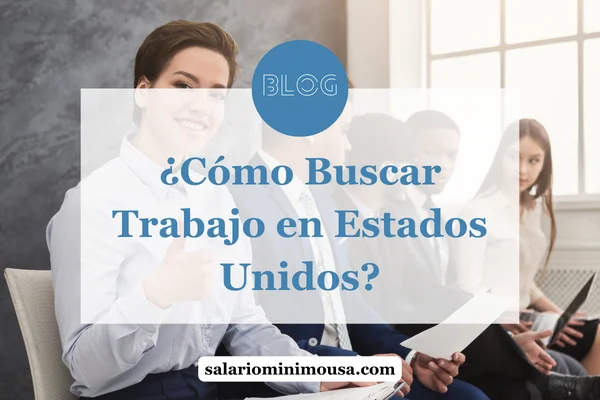 como buscar trabajo en estados unidos guia completa