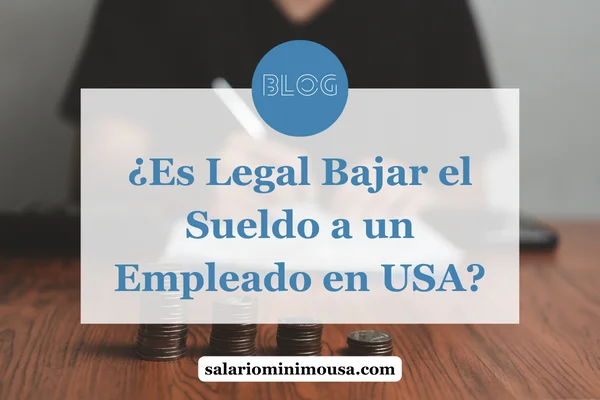 es legal bajar el sueldo a un empleado en USA